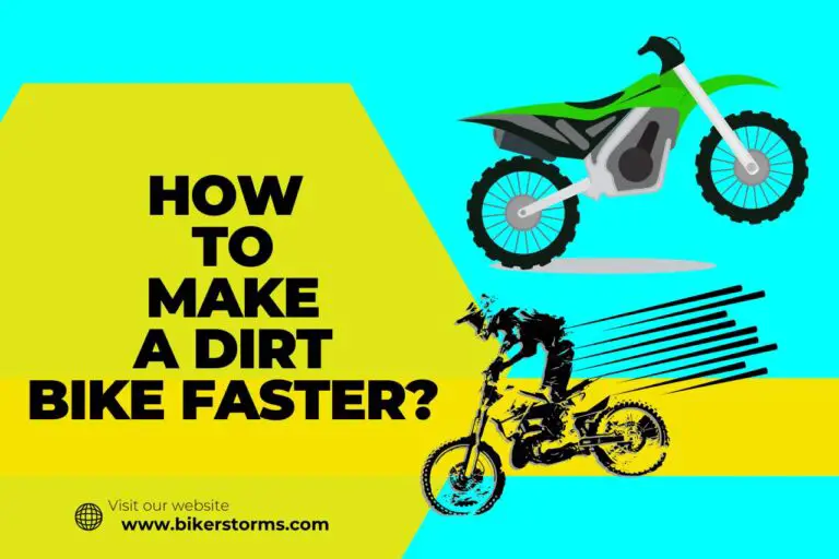 How to Make a Dirt Bike Faster? Tips to Make Your Dirt Bike Faster!