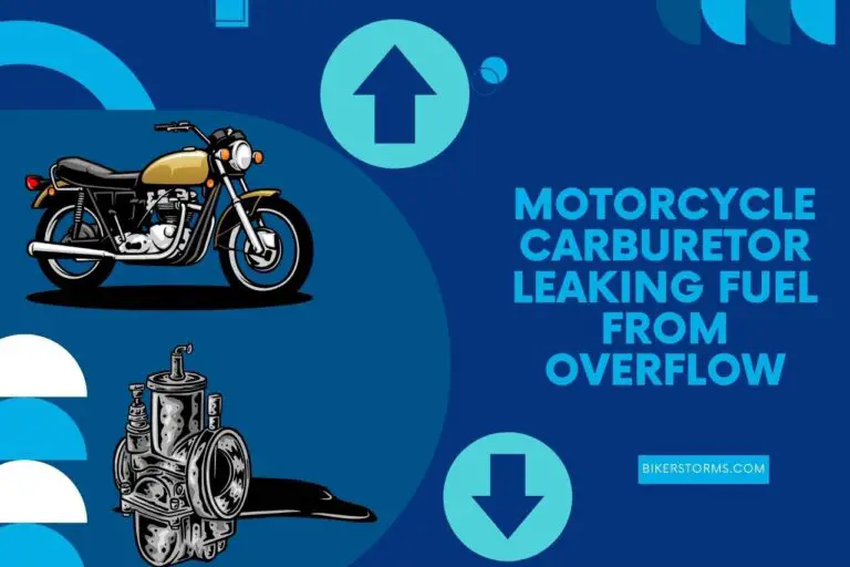 Motorcycle Carburetor Leaking Fuel from Overflow – (Expert Tips & Techniques)