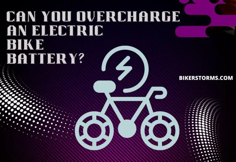 Can You Overcharge An Electric Bike Battery?